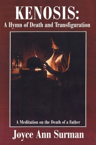 Carte Kenosis: A Hymn of Death and Transfiguration Joyce Ann Surman