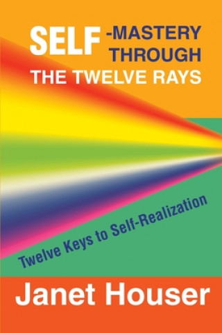 Книга Self-Mastery Through the Twelve Rays Houser