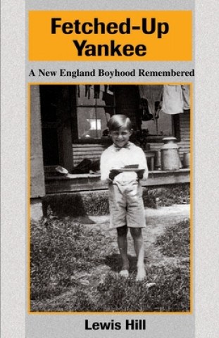 Buch Fetched-Up Yankee Lewis Hill
