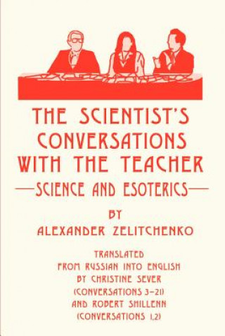 Knjiga Scientist's Conversations with the Teacher Alexander Zelitchenko