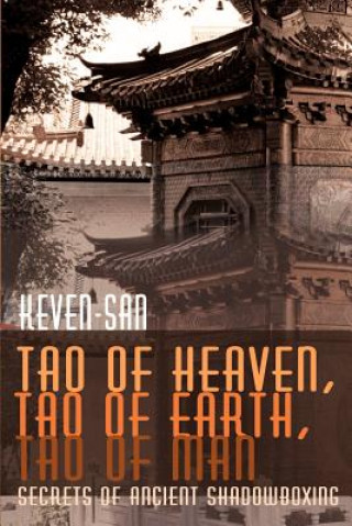 Kniha Tao of Heaven, Tao of Earth, Tao of Man Sifu Keven-San