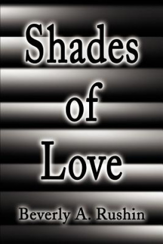 Kniha Shades of Love Beverly A Rushin