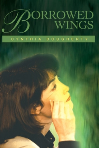 Knjiga Borrowed Wings Cynthia Dougherty