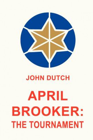 Kniha April Brooker: The Tournament John Dutch