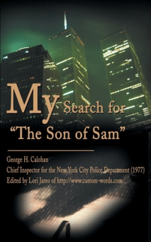 Libro My Search for "The Son of Sam" George H Calohan