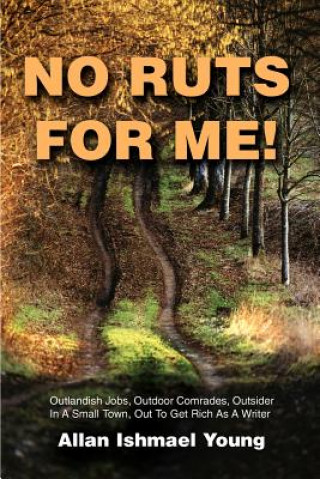 Книга No Ruts for Me! Allan Ishmael Young