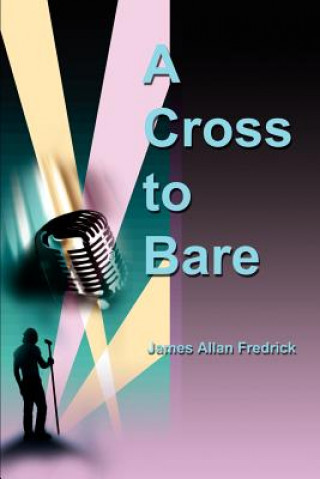 Kniha Cross to Bare James Allan Fredrick