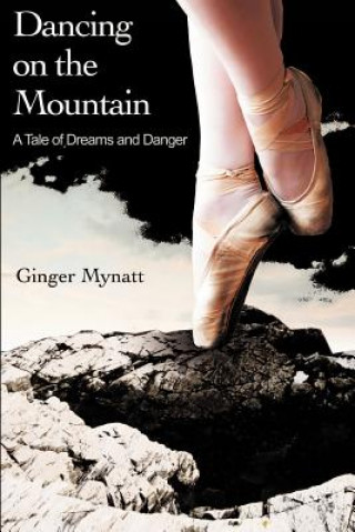 Knjiga Dancing on the Mountain Ginger Mynatt