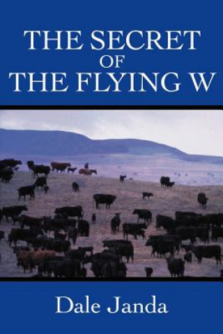 Kniha Secret of the Flying W Dale Janda