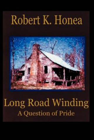 Book Long Road Winding Robert K Honea