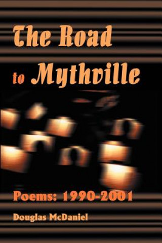Книга Road to Mythville Douglas McDaniel