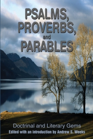 Carte Psalms, Proverbs, and Parables Andrew S. Weeks