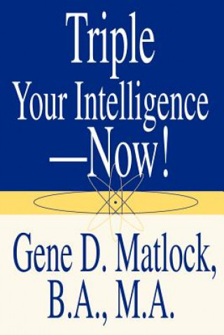 Boek Triple Your Intelligence--Now! Gene D Matlock