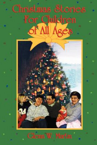 Carte Christmas Stories for Children of All Ages Glenn W Martin