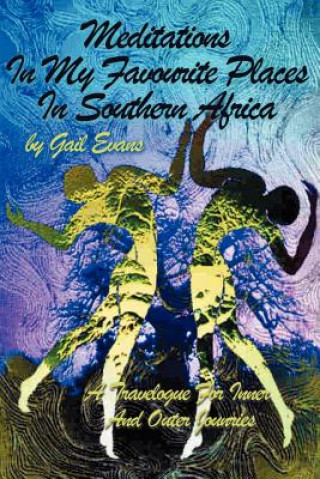 Kniha Meditations in My Favourite Places in Southern Africa Gail Evans