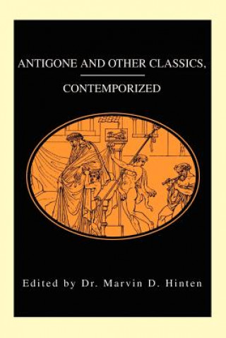 Kniha Antigone and Other Classics, Contemporized Marvin Hinten