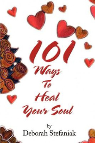 Könyv 101 Ways to Heal Your Soul Deborah Stefaniak