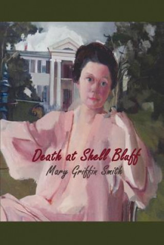 Knjiga Death at Shell Bluff Mary Griffin Smith