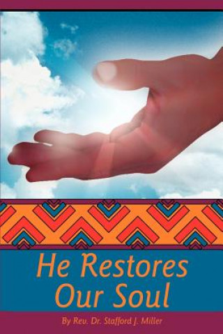 Livre He Restores Our Soul Stafford J Miller