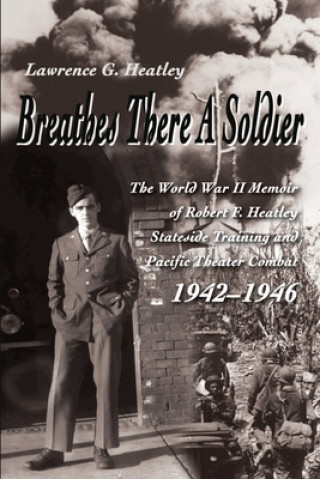 Книга Breathes There a Soldier Lawrence Heatley