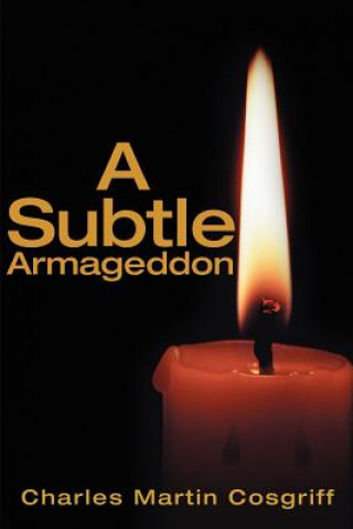 Knjiga Subtle Armageddon Charles Cosgriff