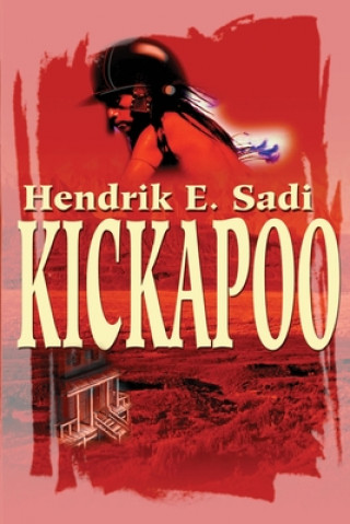 Knjiga Kickapoo Hendrik E Sadi