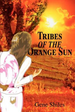 Livre Tribes of the Orange Sun Gene Shiles