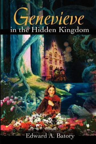 Kniha Genevieve in the Hidden Kingdom Edward A Batory