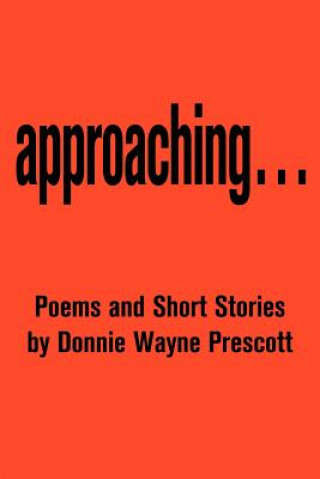 Knjiga Approaching... Donnie Wayne Prescott