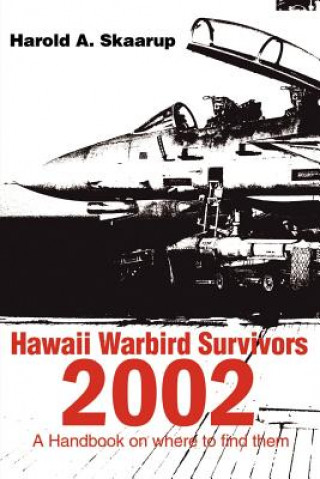 Book Hawaii Warbird Survivors 2002 Harold A Skaarup