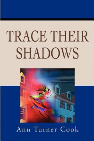 Książka Trace Their Shadows Ann T Cook