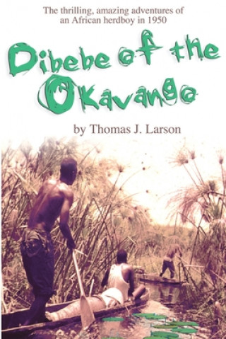 Könyv Dibebe of the Okavango Larson