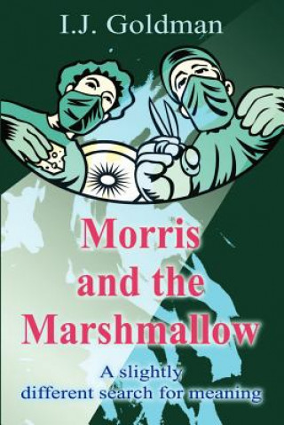 Könyv Morris and the Marshmallow I J Goldman