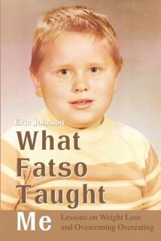 Kniha What Fatso Taught Me Eric Johnson