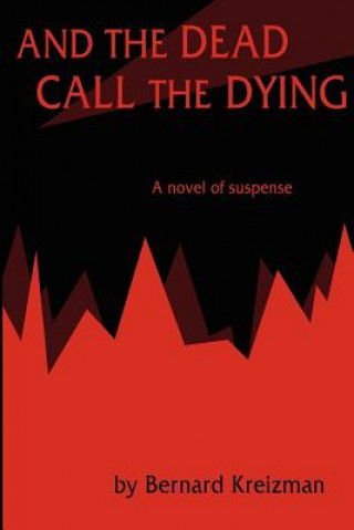 Könyv And the Dead Call the Dying Bernard Kreizman