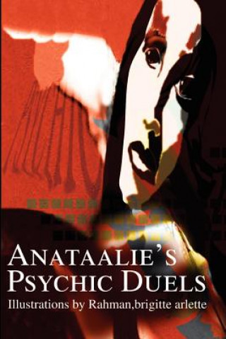 Knjiga Anataalie's Psychic Duels Brigitte Arlette Rahman