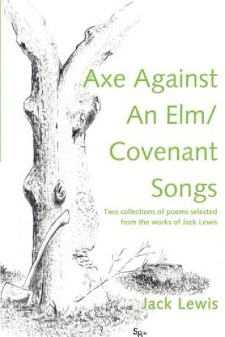 Książka Axe Against an ELM/Covenant Songs Jack Lewis