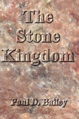 Knjiga Stone Kingdom Paul D Bailey