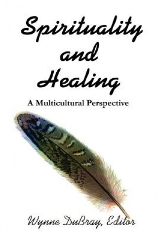 Libro Spirituality and Healing Wynne Dubray