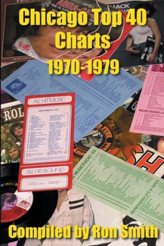 Kniha Chicago Top 40 Charts 1970-1979 
