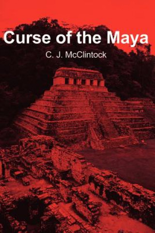 Buch Curse of the Maya C J McClintock