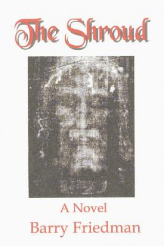 Knjiga Shroud Professor Barry Friedman