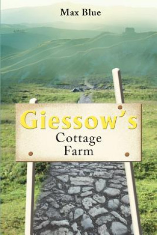 Könyv Giessow's Cottage Farm Max Blue