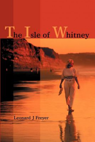 Könyv Isle of Whitney Leonard J Freyer