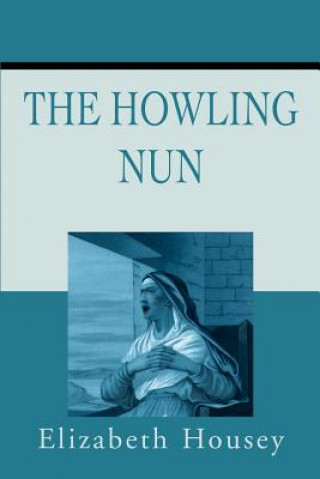 Βιβλίο Howling Nun Elizabeth Housey