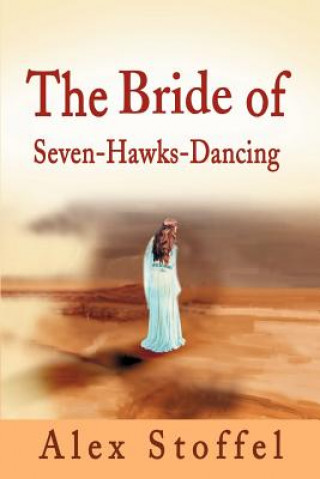 Książka Bride of Seven-Hawks-Dancing Alex Stoffel