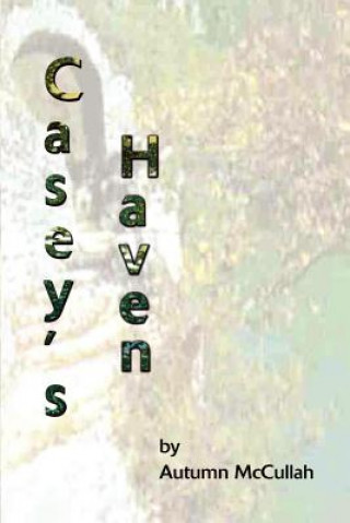 Knjiga Casey's Haven Autumn McCullah