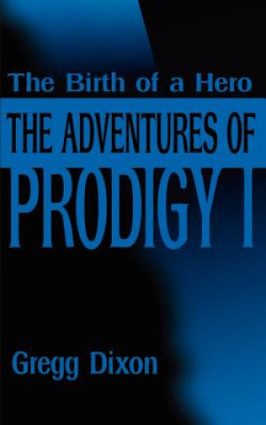 Kniha Adventures of Prodigy 1 Gregg Dixon