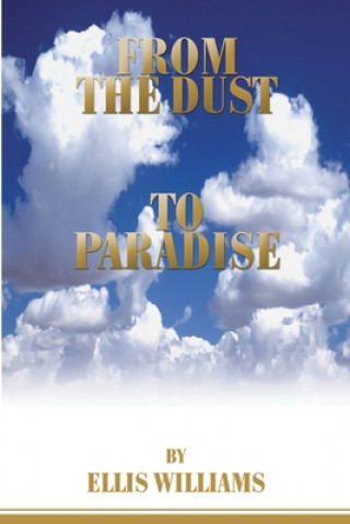 Carte From the Dust to Paradise Ellis Williams