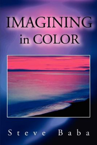 Könyv Imagining in Color Steve Baba